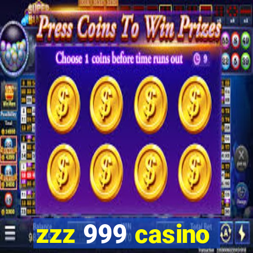 zzz 999 casino